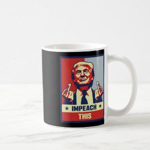 Caneca De Café Donald Trump Oferece Impeach Conservador Republica