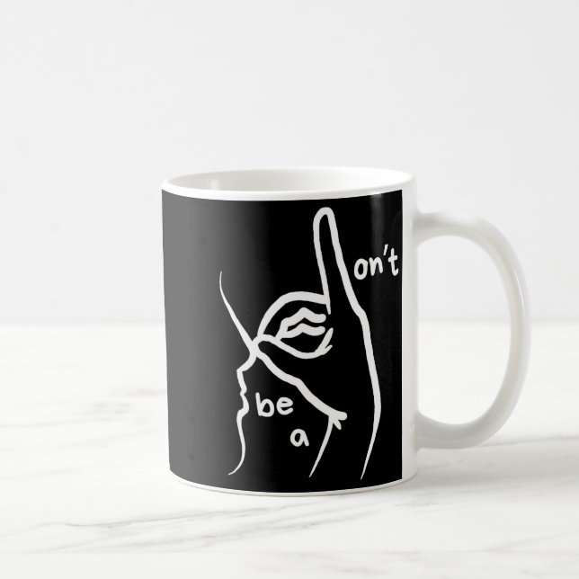 Caneca De Café Dont Be A D K In Asl  (Direita)