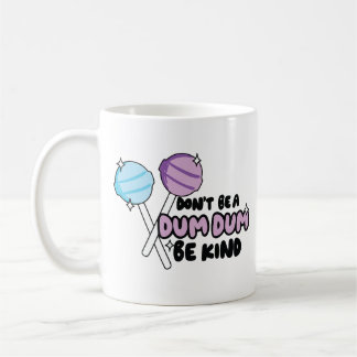 Caneca De Café Don't be dum dum be kind