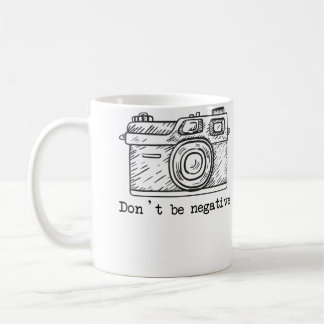Caneca De Café Don'T Be Negative Camera Funny Photography Tshirt