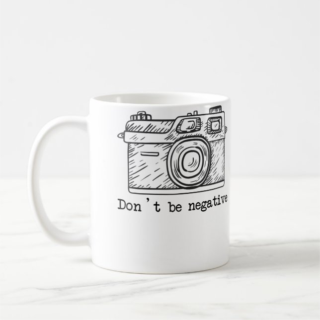 Caneca De Café Don'T Be Negative Camera Funny Photography Tshirt (Esquerda)