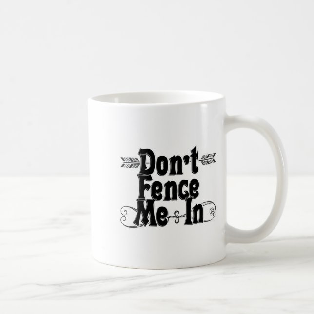 Caneca De Café Dont Fence Me In  (Direita)