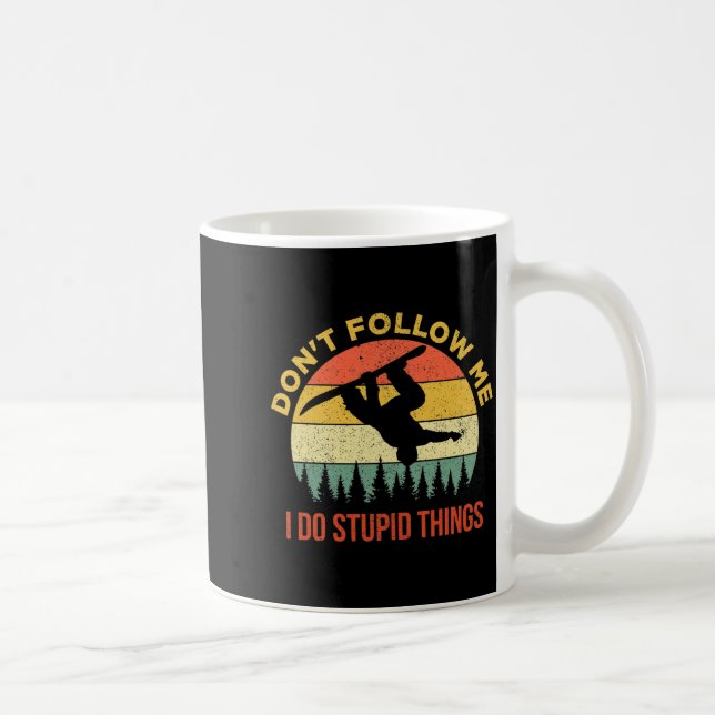 Caneca De Café Dont Follow Me I Do Stud Things Snowboarding  (Direita)