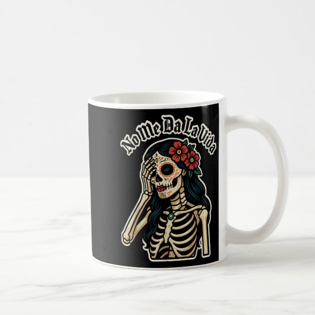 Caneca De Café Don't Give Me Life Sugar Skull Humor Quote Funny G (Direita)