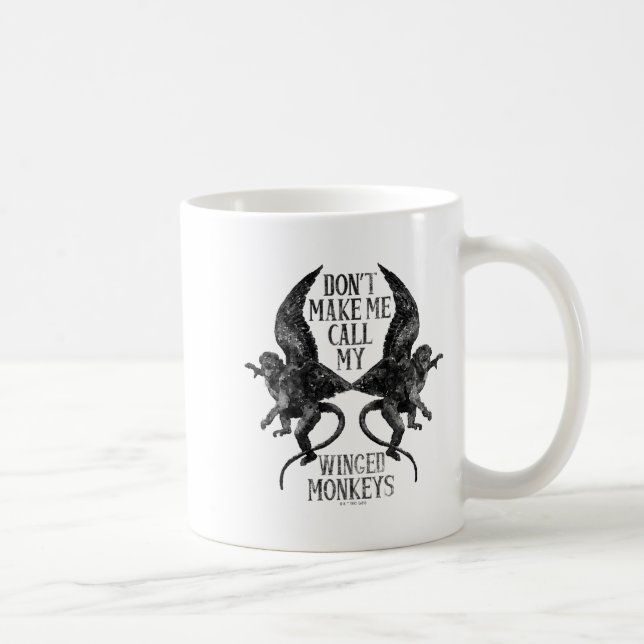 Caneca De Café Dont Make Me Call My Winged Monkeys  (Direita)