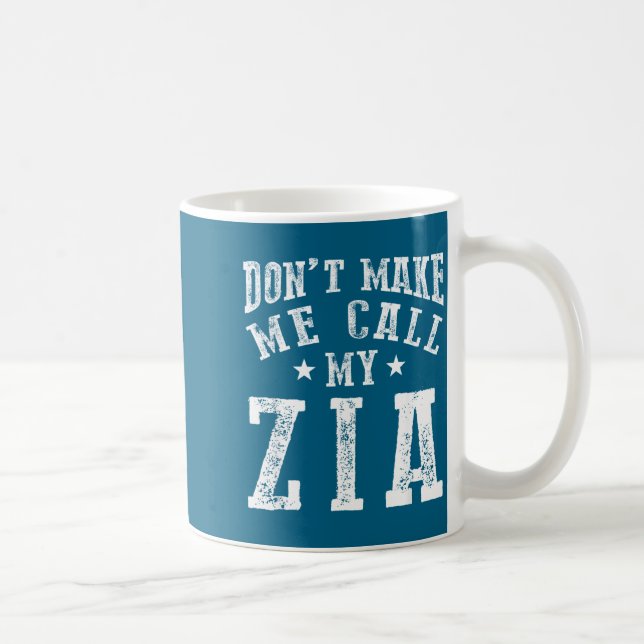 Caneca De Café Don't Make Me Call My Zia Aunt Funny Nephew Niece  (Direita)