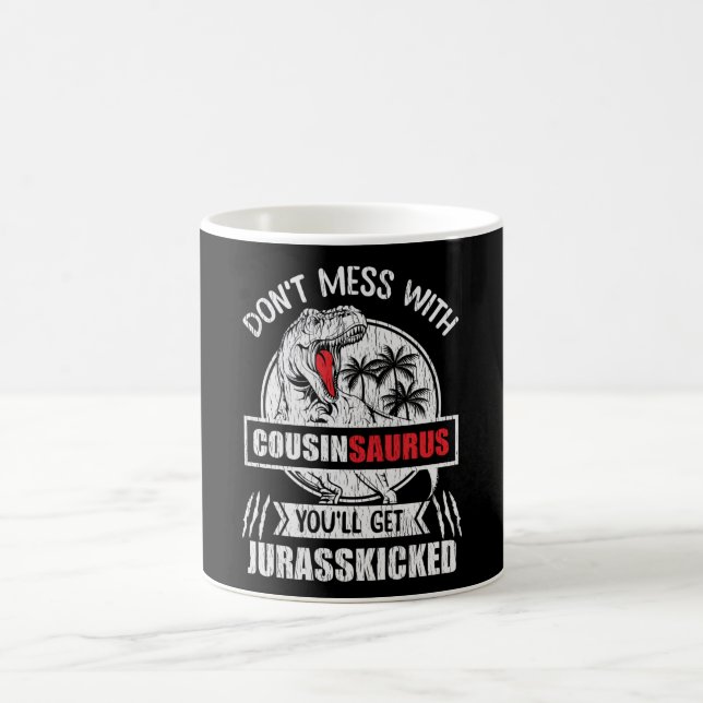 Caneca De Café Don't Mess With Cousin Saurus Dinosaur Family (Centro)