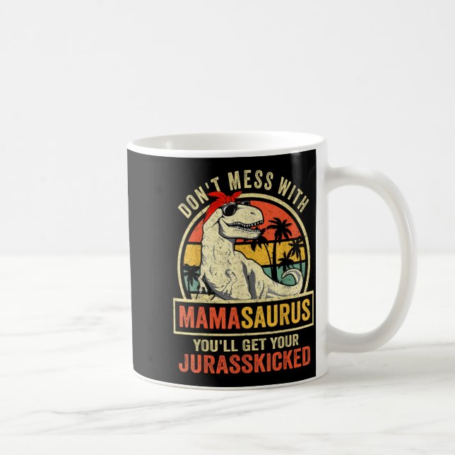 Caneca De Café Dont Mess With Mamasaurus Youll Get Jurkicked Moth (Direita)
