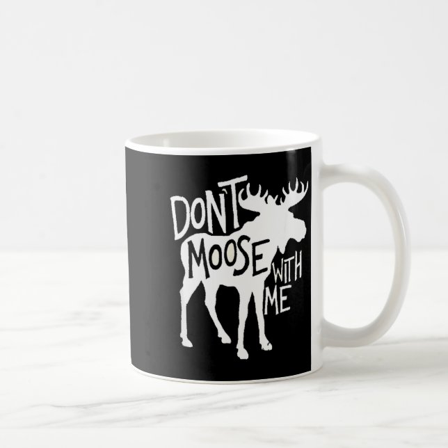 Caneca De Café Don't Moose With Me Tee Cute Moose Funny Design Mo (Direita)