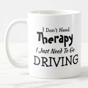 Caneca De Café Don't Need Therapy Just Go Driving Birthday Xmas