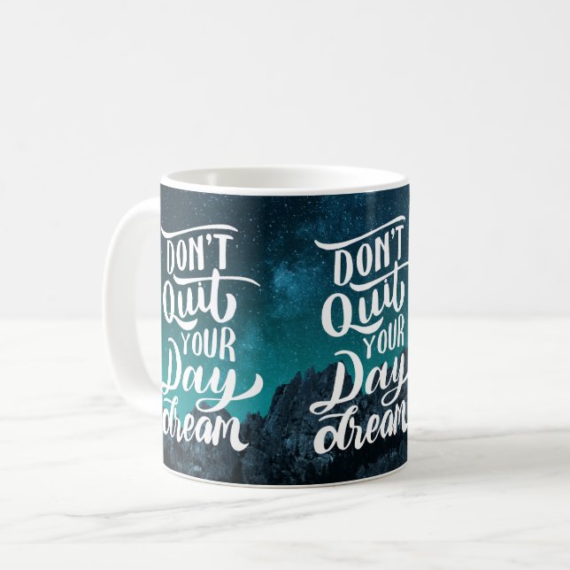Caneca De Café Don't Quit Your Day Dream (Frente Esquerda)
