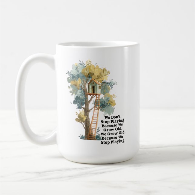 Caneca De Café Don't Stop Playing Motivational Quote Treehouse  (Esquerda)