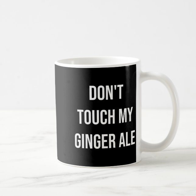 Caneca De Café Don't Touch My Ginger Ale Funny Food Foodie Premiu (Direita)