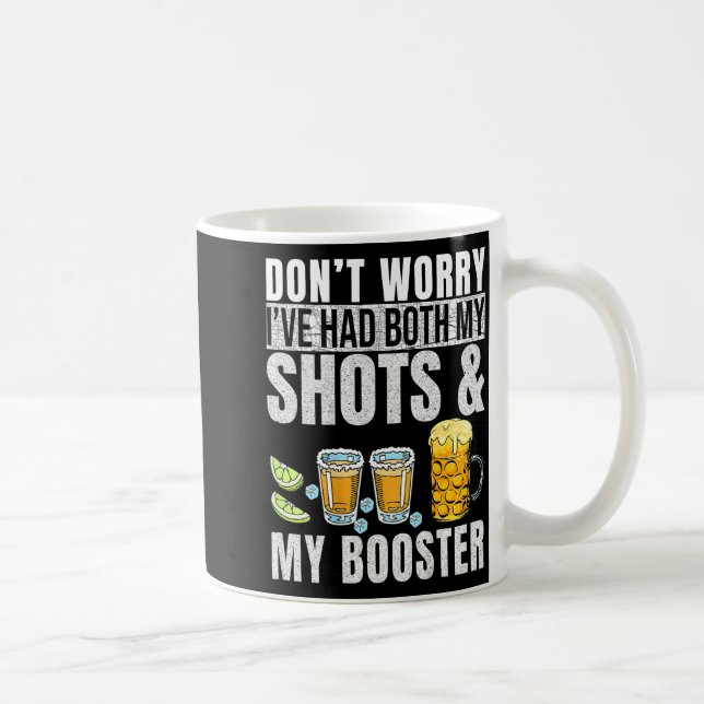 Caneca De Café Don't Worry I've Had Both My Shots And Booster Pri (Direita)