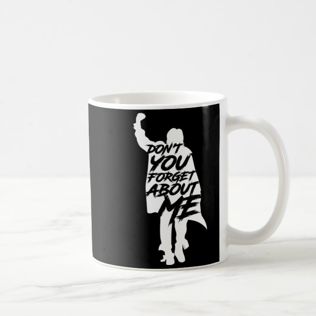 Caneca De Café Don't You Forget About Me Long Sleeve  (Direita)