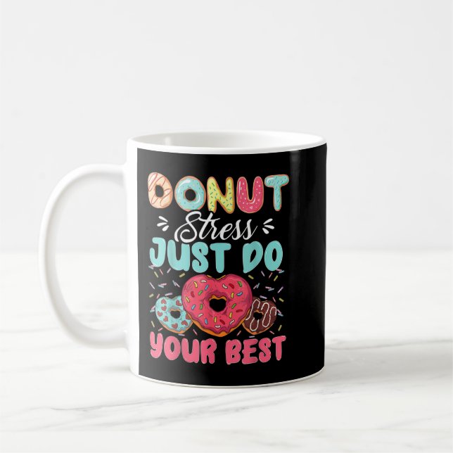 Caneca De Café Donut Stress Just Do Your Best Cute Teacher Testin (Esquerda)