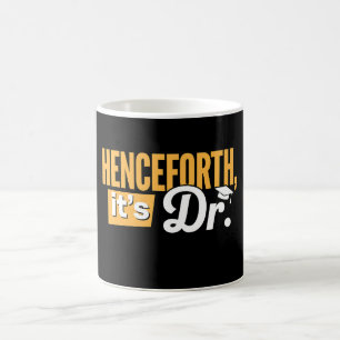 Caneca De Café Doravante é Dr Grau de PhD Doutorado