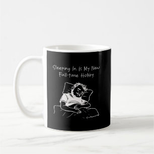Caneca De Café Dormindo em Novo Hobby em Tempo Integral Engraçado