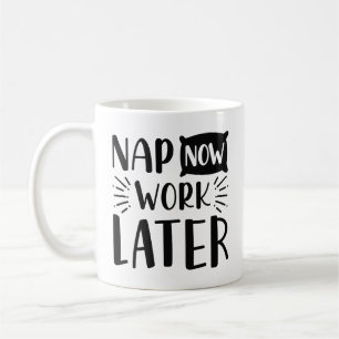 Caneca De Café Dormir Agora Trabalhar Depois