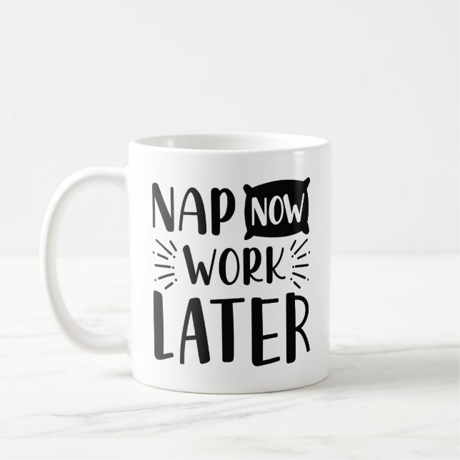 Caneca De Café Dormir Agora Trabalhar Depois (Esquerda)