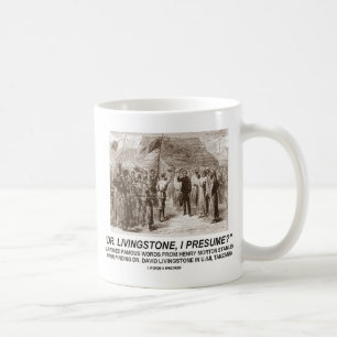 Caneca De Café "Dr. Livingstone, Presume"