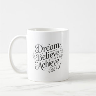 Caneca De Café Dream Acredite em Achieve - Gym, Hustle, Sucesso