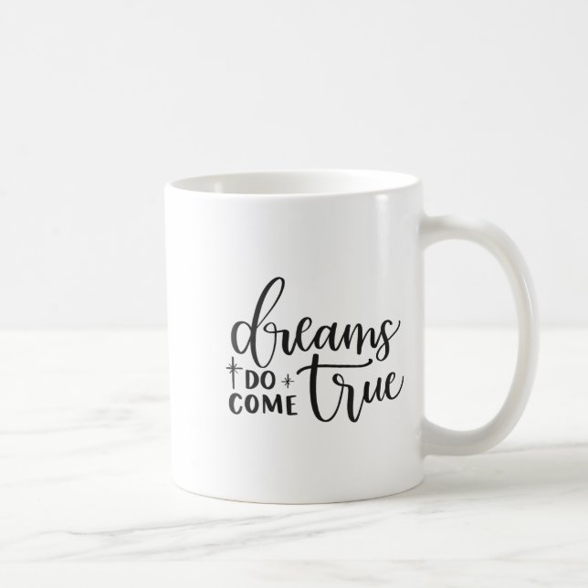 Caneca De Café Dreams Do Come True Insrational Motivational Sitiv (Direita)