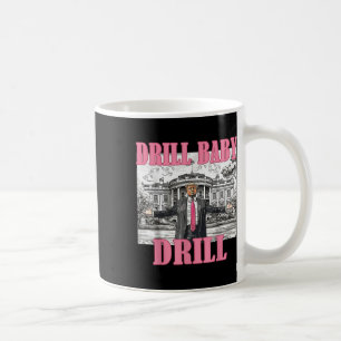 Caneca De Café Drill Baby Drill American 2025 Trump Presidente Us