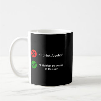 Caneca De Café Drink Alcohol Disinfect The Wounds Of The Soul