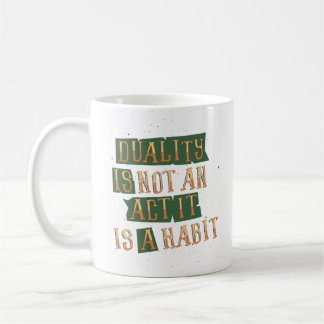 Caneca De Café Dualidade Não É Um Ato É Um Hábito