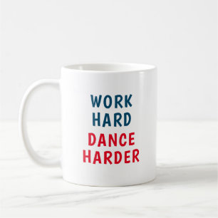 Caneca De Café Duro de trabalho, dança mais forte