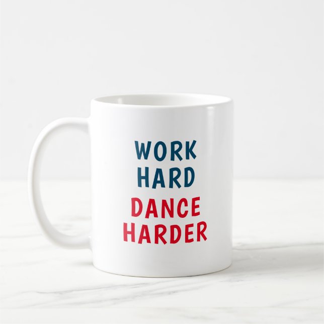Caneca De Café Duro de trabalho, dança mais forte (Esquerda)