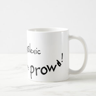 Caneca De Café Dyslexic e prowd!