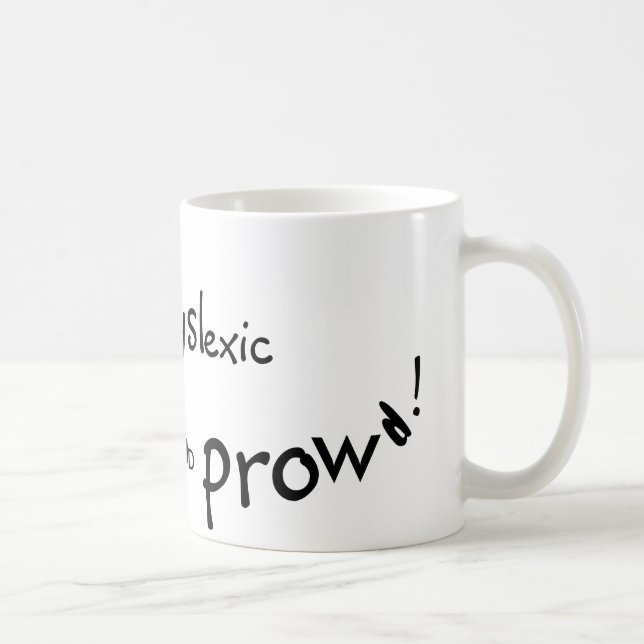 Caneca De Café Dyslexic e prowd! (Direita)