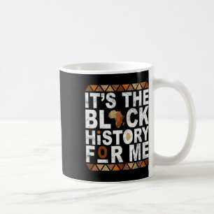 Caneca De Café É a história negra para mim, o mês da história, Me