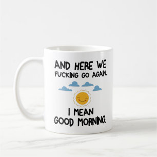 Caneca De Café E Aqui Vamos Nós, De Novo, Quero Dizer Boa Manhã