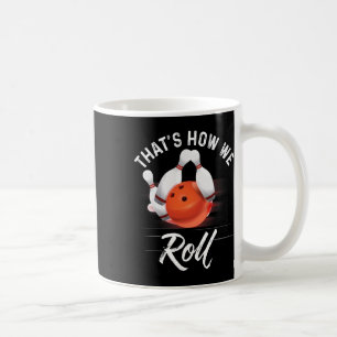 Caneca De Café É Assim Que Nós Rolamos Camisa de Boliche Divertid