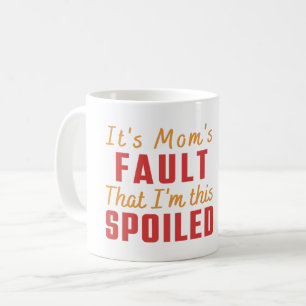 Caneca De Café É culpa da Mãe que eu sou esse "Maluco".