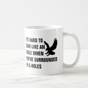 Caneca De Café É duro subir como uma águia quando você é surr