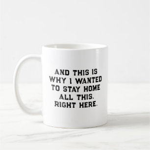 Caneca De Café E é por isso que eu queria ficar em casa o tempo t