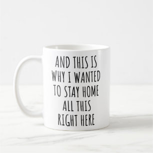 Caneca De Café E é por isso que eu queria ficar em casa o tempo t