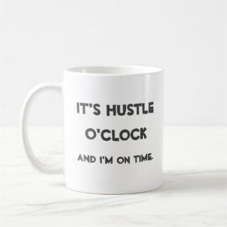 Caneca De Café É Hustle O'clock