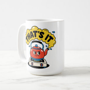 Caneca De Café É isso, estou fervendo - Design divertido para ama