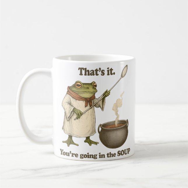 Caneca De Café É isso, você vai para a sopa  (Esquerda)
