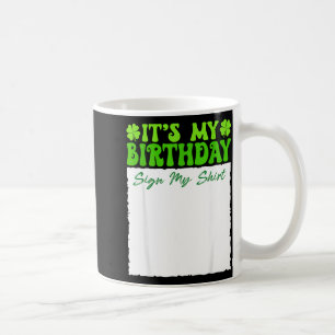 Caneca De Café É legal é meu aniversário sinal meu dia de São Pat