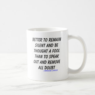 Caneca De Café É melhor ficar calado e ser considerado um tolo...