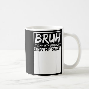 Caneca De Café É Meu 13º Aniversário Assine Minha Camisa 13 Anos 