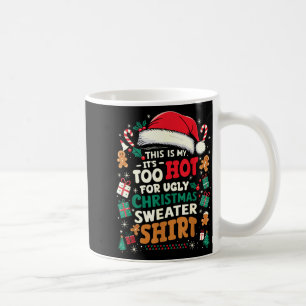 Caneca De Café É Muito Quente Para Camisola Feia de Natal Piada d
