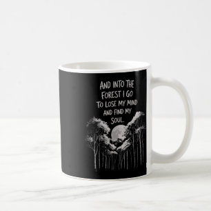 Caneca De Café E Na Floresta Eu Vou Para Perder Minha Mente E Enc