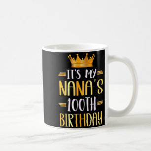 Caneca De Café É o 100º Aniversário da Minha Nana Feliz 100 Anos 